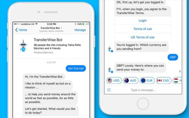 transferwise.com Το chatbot της TransferWise επιτρέπει στους πελάτες να αποστέλλουν χρήματα σε φίλους και συγγενείς από και προς τις ΗΠΑ, τη Βρετανία, τον Καναδά, την Αυστραλία και την Ευρώπη μέσω Facebook Messenger- επίσης, μπορεί να χρησιμοποιηθεί για ενημερώσεις όσον αφορά στις ισοτιμίες.